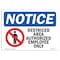 Signmission OSHA Notice Sign, 10" H, 14" W, NOTICE Restricted Area Authorized Employees Only Sign, Landscape OS-NS-D-1014-L-16477 - alternate 1